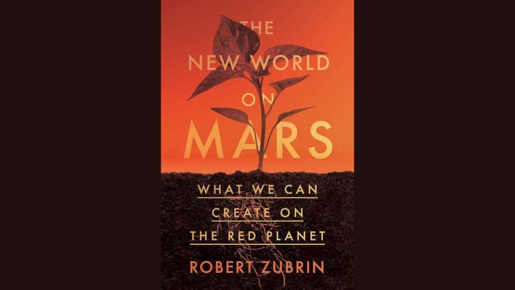 Kiedy podbijemy Marsa? Okładka książki "The New World on Mars What We Can Create on the Red Planet", której autorem jest dr Robert Zubrin