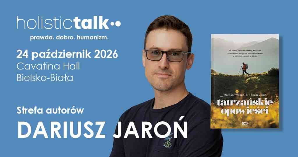 Dariusz Jaroń będzie gościem na konferencji Holistic Talk 2026 w Bielsku Białej 