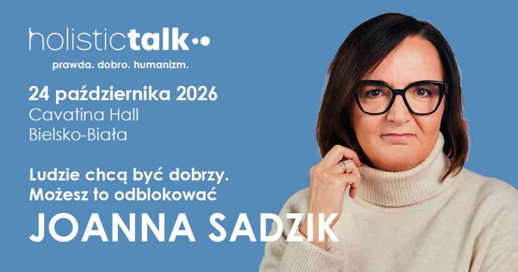 Joanna Sadzik będzie  jedną z prelegentek na Holistic Talk 2026.